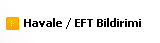 Havale / EFT Bildirimi